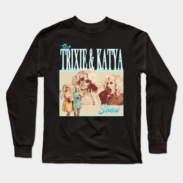 Vintage Trixie and Katya 90s Retro Long Sleeve T-Shirt by Omarzone